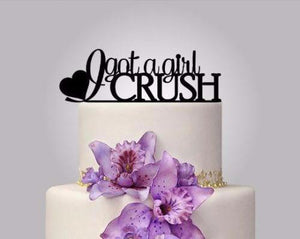 Rustic Wood cake topper "I got a girl Crush"